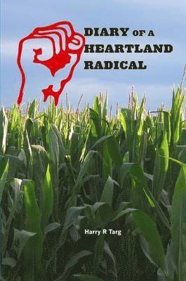 Harry Targ - Diary of a Heartland Radical, Häftad