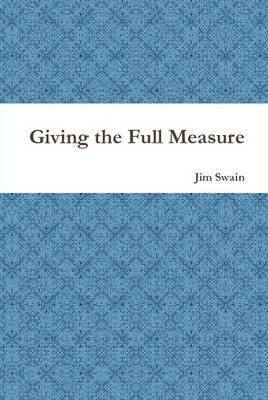 Giving the Full Measure 1