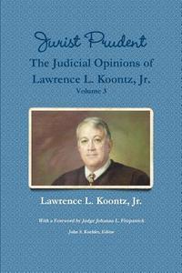 bokomslag Jurist Prudent -- The Judicial Opinions of Lawrence L. Koontz, Jr., Volume 3