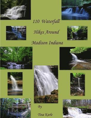 110 Waterfall Hikes Around Madison Indiana 1