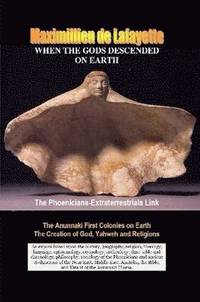 bokomslag WHEN THE GODS DESCENDED ON EARTH: The Phoenicians-Extraterrestrials Link.
