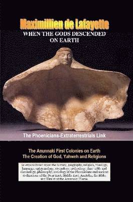 WHEN THE GODS DESCENDED ON EARTH: The Phoenicians-Extraterrestrials Link. 1