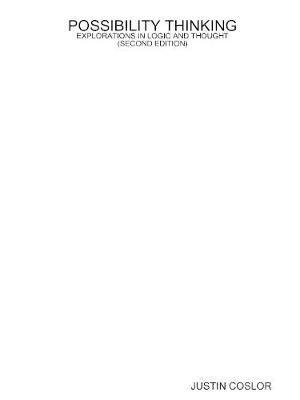 JUSTIN COSLOR, Justin Coslor - Possibility Thinking: Explorations in Logic and Thought, Häftad