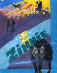 bokomslag A girl named Zinnie when Native Wolves and African Elephants matter
