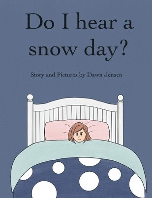 Dawn Jensen - Do I hear a snow day?, Häftad