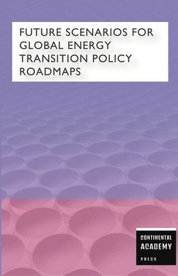 Future Scenarios for Global Energy Transition & Policy Roadmaps