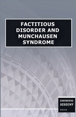 Factitious Disorder and Munchausen Syndrome