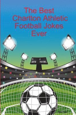 Ben Tyler - Best Charlton Athletic Football Jokes Ever, Häftad