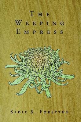 Sadie S. Forsythe - Weeping Empress, Häftad