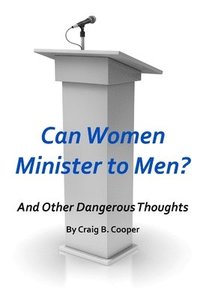 bokomslag Can Women Minister to Men?