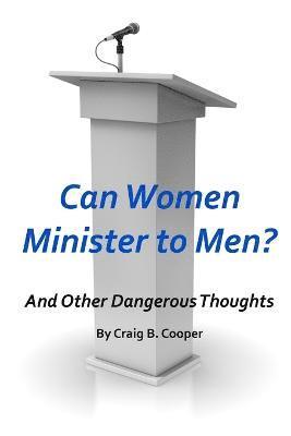 Can Women Minister to Men? 1