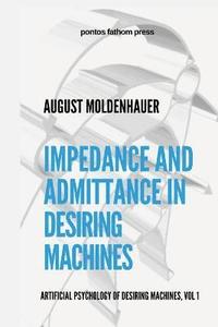 bokomslag Impedance and Admittance in Desiring Machines