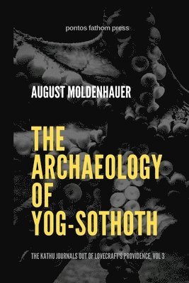 The Archaeology of Yog-Sothoth 1