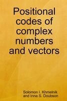 Solomon I. Khmelnik - Positional codes of complex numbers and vectors, Häftad