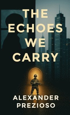 Alexander Prezioso - Echoes We Carry, Häftad