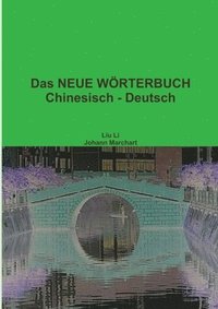 bokomslag Das NEUE WORTERBUCH Chinesisch - Deutsch