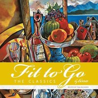 bokomslag Fit to Go by Tina: The Classics