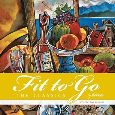 bokomslag Fit to Go by Tina: The Classics