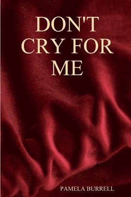 Pamela Burrell, PAMELA BURRELL - Don't Cry for Me, Häftad