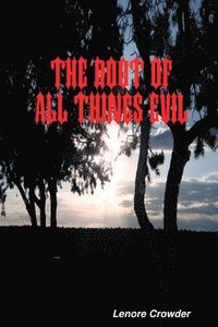 bokomslag Root of All Things Evil