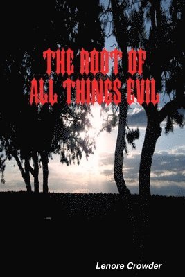 bokomslag Root of All Things Evil