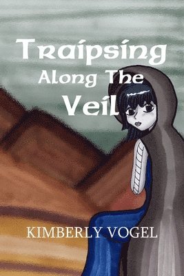 Traipsing Along the Veil 1