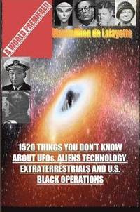 bokomslag 1520 Things You Don't Know About UFOs,Aliens Technology and U.S. Black Operations