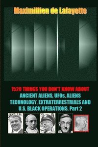 bokomslag 1520 Things You Don't Know about Ancient Aliens, UFOs, Aliens Technology and U.S. Black Operations