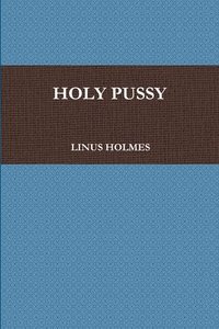bokomslag Holy Pussy