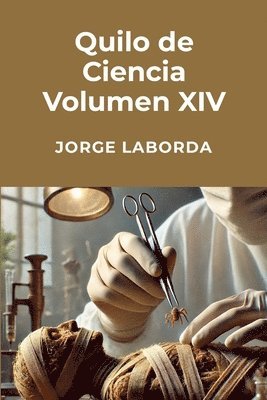 Jorge Laborda - Quilo de Ciencia Volumen XIV (2021-2024), Häftad