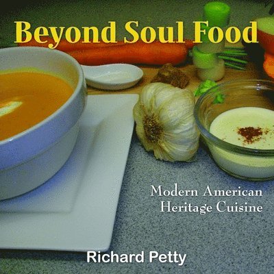 Beyond Soul Food, Modern American Heritage Cuisine 1