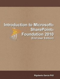 bokomslag Introduction Microsoft(R) SharePoint(R) Foundation 2010 (End User Edition)