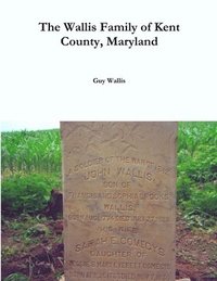 bokomslag The Wallis Family of Kent County, Maryland