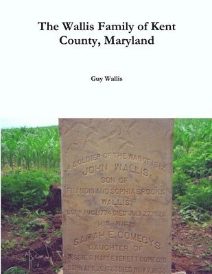 Wallis Family of Kent County, Maryland