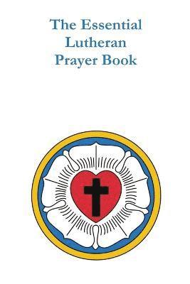 bokomslag The Essential Lutheran Prayer Book