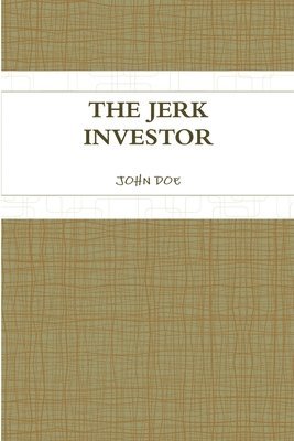 THE Jerk Investor 1