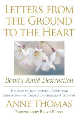 Anne Thomas - Letters from the Ground to the Heart, Häftad