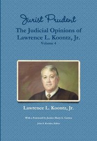 bokomslag Jurist Prudent -- The Judicial Opinions of Lawrence L. Koontz, Jr., Volume 4