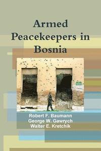 bokomslag Armed Peacekeepers in Bosnia