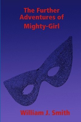 bokomslag Further Adventures of Mighty-Girl