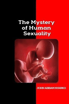 bokomslag The Mystery of Human Sexuality