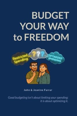 John Farrar, Jeanine Farrar - Budget Your Way to Freedom, Häftad