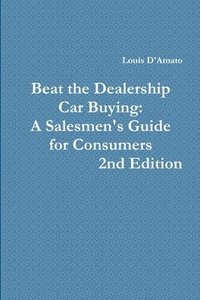 bokomslag Beat The Dealership Car Buying: A Salesmen's Guide for Consumers