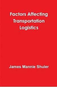 bokomslag Factors Affecting Transportation Logistics
