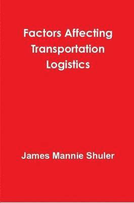 bokomslag Factors Affecting Transportation Logistics