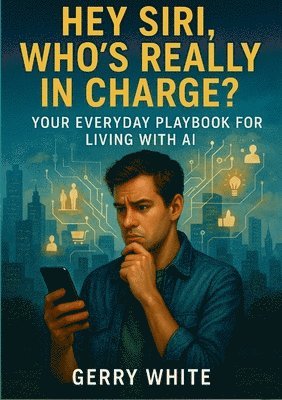 Hey Siri, Who's Really In Charge?