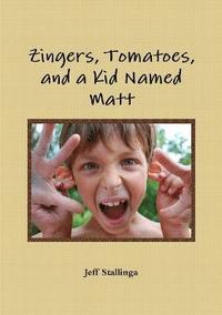 bokomslag Zingers, Tomatoes, and a Kid Named Matt