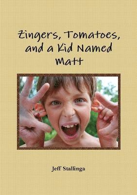 bokomslag Zingers, Tomatoes, and a Kid Named Matt