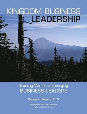 Kingdom Business Leadership - Training Manual for Emerging Business Leaders 1