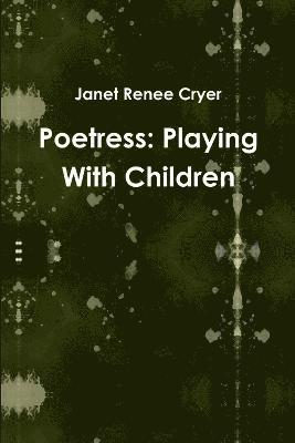 bokomslag Poetress: Playing With Children